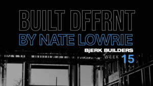 Built Dffrnt: Week 15 – Death and Life